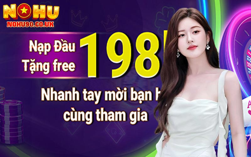 Những ưu đãi dành riêng cho nạp tiền Nohu90